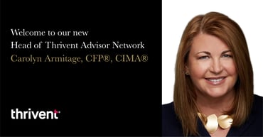 Carolyn Armitage Appointed Head of Thrivent Advisor Network